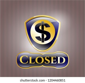  Gold emblem with money icon and Closed text inside