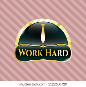  Gold emblem with necktie icon and Work Hard text inside