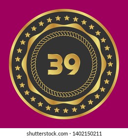 Gold emblem with number 39. 39 years anniversary with golden font. 39 years anniversary celebration simple logo. Luxury gold emblem,label,seal,sticker or tag. Can be used for celebrations, anniversari
