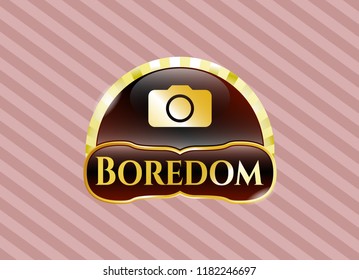 Gold emblem with photo camera icon and Boredom text inside