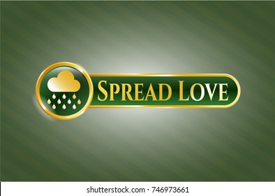  Gold emblem with rain icon and Spread Love text inside