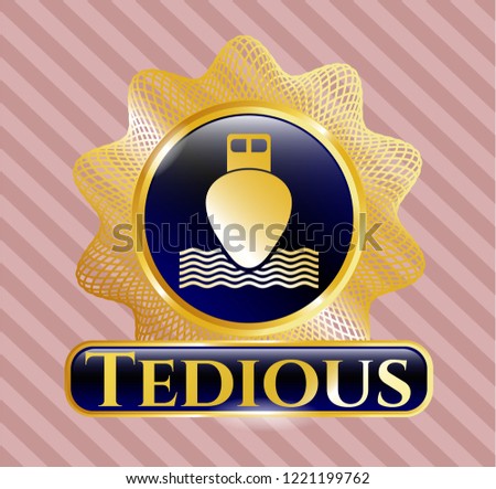  Gold emblem with ship icon and Tedious text inside