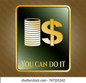  Gold emblem with stack of coins icon and You can do it text inside