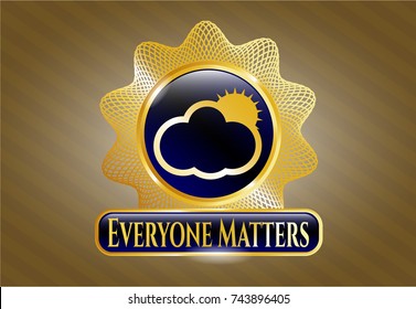  Gold emblem with sun behind cloud icon and Everyone Matters text inside