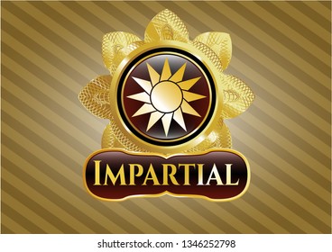  Gold emblem with sun icon and Impartial text inside