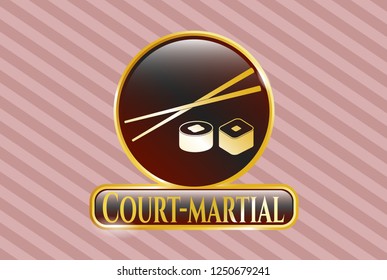 Gold emblem with sushi icon and Court-martial text inside