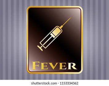 Gold emblem with syringe icon and Fever text inside