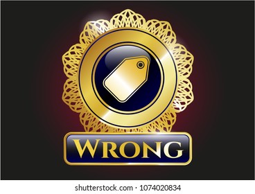  Gold emblem with tag icon and Wrong text inside