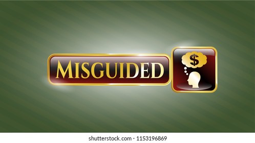 Gold emblem with thinking in money icon and Misguided text inside