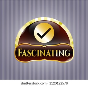  Gold emblem with tick icon and Fascinating text inside