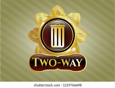  Gold emblem with trash can icon and Two-way text inside