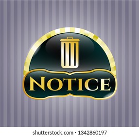  Gold emblem with trash can icon and Notice text inside