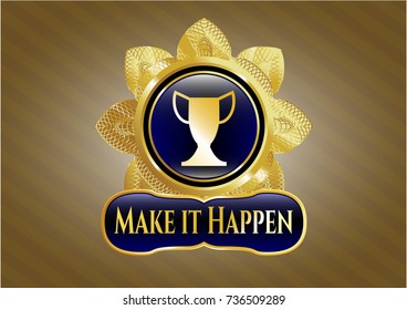  Gold emblem with trophy icon and Make it Happen text inside