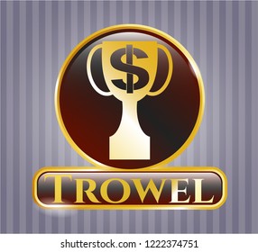  Gold emblem with trophy with money symbol inside icon and Trowel text inside