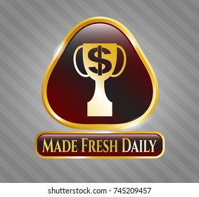  Gold emblem with trophy with money symbol inside icon and Made Fresh Daily text inside