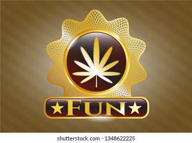  Gold emblem with weed leaf icon and Fun text inside