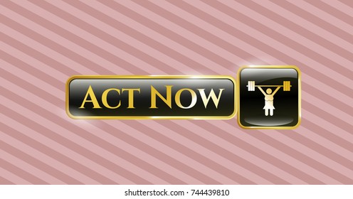  Gold emblem with weightlifter girl icon and Act Now text inside