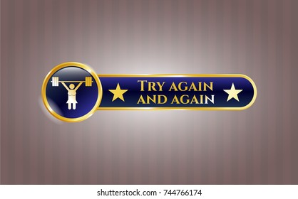  Gold emblem with weightlifter girl icon and Try again and again text inside