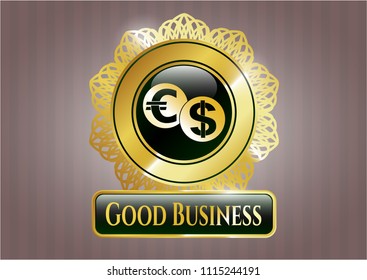  Gold emblem wi Golden badge with currency exchange icon and Good Business text insideth currency exchange icon and Good Business text inside