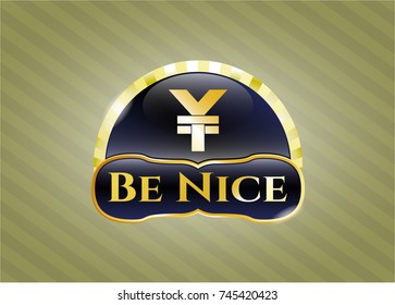  Gold emblem with yuan icon and Be Nice text inside