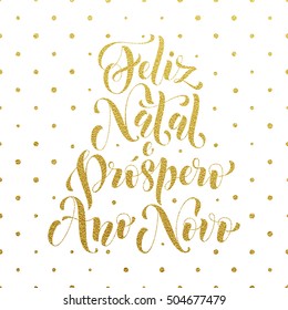 Gold Feliz Natal e Prospero Ano Novo Portuguese vector greeting card print. Golden Merry Christmas and Happy New Year in Portugal congratulation letter board poster with polka dot background