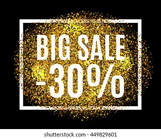 Gold glitter background BIG SALE 30% percent off sale promotion tag. New Year, Christmas shop offer. Gold sale background for flyer, poster, shopping, for sale sign, discount, marketing, selling, web