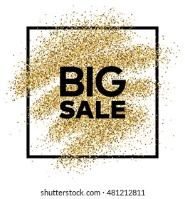 Gold glitter background with Big Sale inscription. Background for greeting card, poster, banner, website, header, certificate. Abstract background of golden smear for text. 