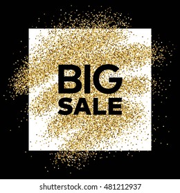 Gold glitter background with Big Sale inscription. Background for greeting card, poster, banner, website, header, certificate. Abstract background of golden smear for text. 