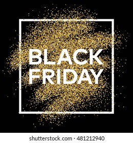 Gold glitter background with Black Friday inscription. Background for greeting card, poster, banner, website, header, certificate. Abstract background of golden smear for text. 