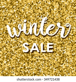 Gold glitter background with text Winter Sale.  Can be used for tags, flyers, banners, web, print, and other designs