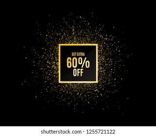 Gold glitter banner. Get Extra 60% off Sale. Discount offer price sign. Special offer symbol. Save 60 percentages. Christmas sale background. Abstract shopping banner tag. Template for design. Vector