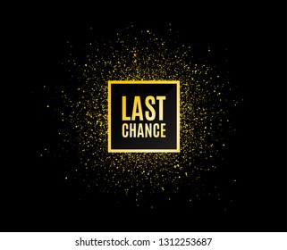 Gold glitter banner. Last chance Sale. Special offer price sign. Advertising Discounts symbol. Christmas sales background. Abstract shopping banner tag. Template for design. Vector