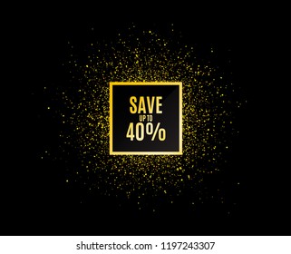 Gold glitter banner. Save up to 40%. Discount Sale offer price sign. Special offer symbol. Christmas sales background. Abstract shopping banner tag. Template for design. Vector