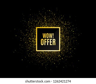 Gold glitter banner. Wow offer. Special Sale price sign. Advertising Discounts symbol. Christmas sales background. Abstract shopping banner tag. Template for design. Vector