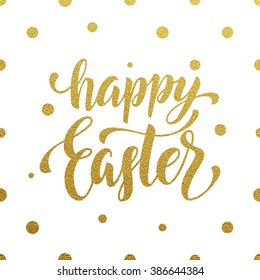 Gold glitter hand drawn easter greeting card on white background with golden polka dot pattern. Happy easter freehand  lettering. Handwritten vector illustration