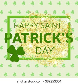 Gold glitter Happy St. Patrick's Day greeting card. Vector illustration.