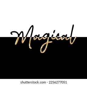 Gold glitter magical text, vector design for fashion and poster prints, sticker, bag, mug, hat, shiny, gold, gold glitter, gold sequins