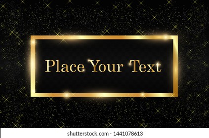Gold glitter with shiny gold frame on a transparent black background. Vector luxury golden background.