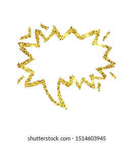 Gold glitter sketch speech bubble. Hand drawn blank Speech Bubble. Dialog empty cloud on white background. Vector illustration.