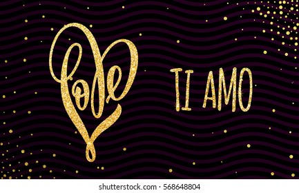 Gold glitter Ti Amo Valentine love heart with I love You text in Italian. Vector black holiday Valentine day card. Vector illustration