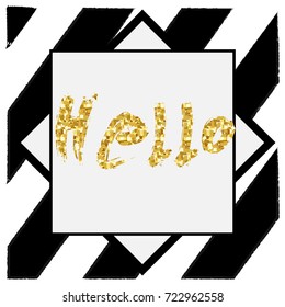 Gold glitter typography.Hello - Hand painted gold lettering.Abstract background with gold dots and black stripes.Beautiful template for cards, prints and so much more.Gold glitter vector.