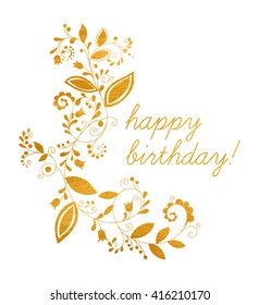 Gold greeting Happy birthday card with floral element in doodle style and inscription. Hand drawn flourish border or frame for banner, calendar, postcard, greeting card. Vector illustration.