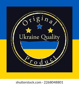 Gold grunge stamp with the text Ukraine quality and original product. Sticker with colors of Ukrainian flag. War in Ukraine concept.