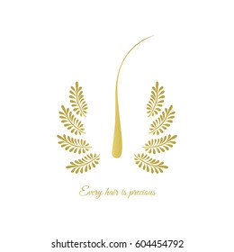 Gold hair follicle with glowing laurel leaves and quote-every hair is precious. Medical health care symbol on white background. Perfect for transplant and diagnostic clinics. Vector illustration.