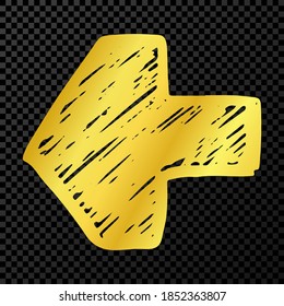 Gold hand drawn arrow. Sketch of gold doodle arrow isolated on dark transparent background. Vector illustration.