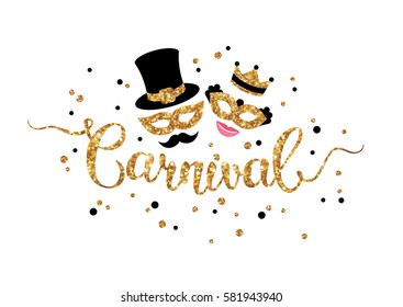 Gold hand lettering Carnival with shiny glittering masquerade masks isolated on white background. Vector illustration. Man with mustache and cylinder and smiling girl princess in golden crown.