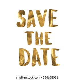 Gold hand lettering. Modern calligraphic handwritten background. Save the date golden card. Save the date hand lettering. Gold print
