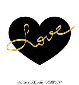 Gold handwritten inscription love on a black heart. Card. Love.Letters written by hand