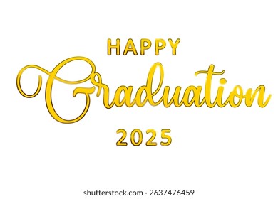 Gold Happy Graduation Lettering text illustration for the class of 2025 graduation.