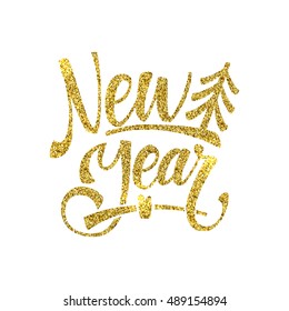 Gold Happy New Year Card. Golden Shiny Glitter. Calligraphy Greeting Poster Template. Isolated White Background Glowing Illustration